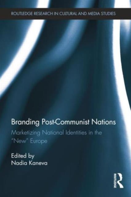 Book cover of: Branding Post-Communist Nations. By: Nadia Kaneva