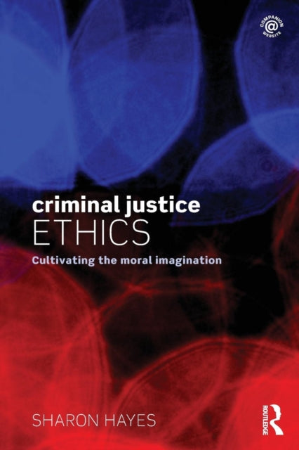 Book cover of: Criminal Justice Ethics. By: Sharon Hayes
