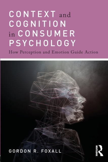 Book cover of: Context and Cognition in Consumer Psychology. By: Gordon Foxall