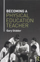 Book cover of: Becoming a Physical Education Teacher. By: Gary Stidder
