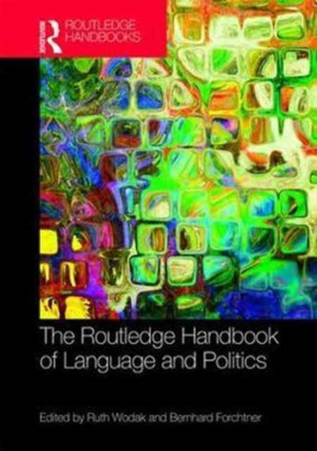 Book cover of: Routledge Handbook of Language and Politics. By: Ruth Wodak