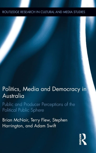 Book cover of: Politics, Media and Democracy in Australia. By: Brian McNair