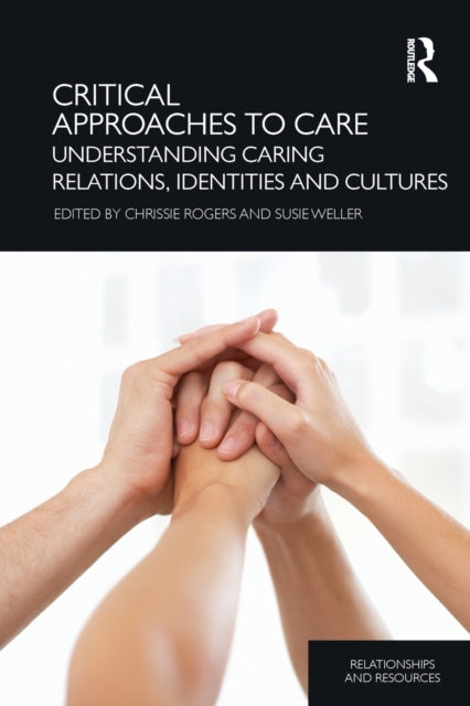 Book cover of: Critical Approaches to Care. By: Chrissie Rogers