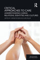 Book cover of: Critical Approaches to Care. By: Chrissie Rogers