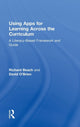 Book cover of: Using Apps for Learning Across the Curriculum. By: Richard Beach