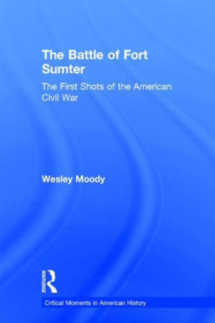 Book cover of: Battle of Fort Sumter. By: Wesley Moody