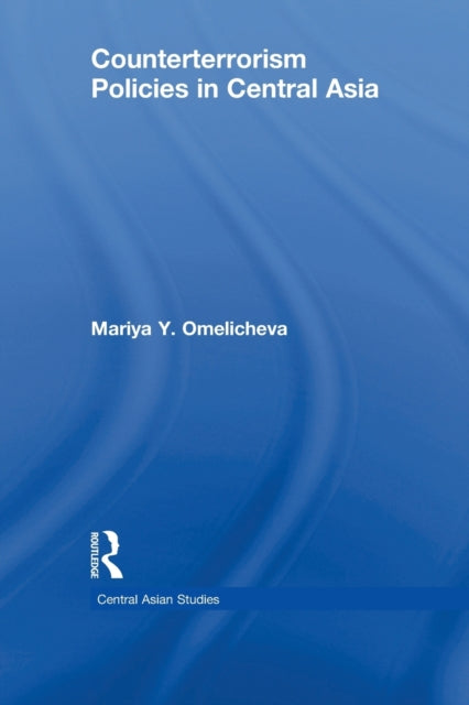 Book cover of: Counterterrorism Policies in Central Asia. By: Mariya Y. Omelicheva