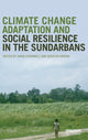 Book cover of: Climate Change Adaptation and Social Resilience in the Sundarbans. By: Anna O'Donnell