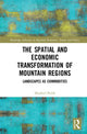 Book cover of: Spatial and Economic Transformation of Mountain Regions. By: Manfred Perlik