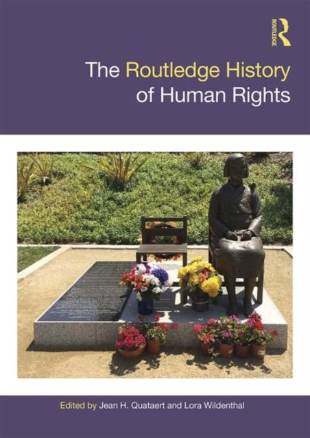 Book cover of: Routledge History of Human Rights. By: Jean Quataert