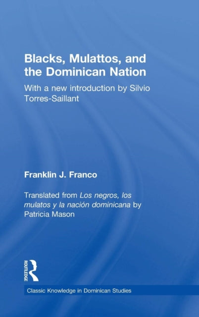 Book cover of: Blacks, Mulattos, and the Dominican Nation. By: Franklin J. Franco