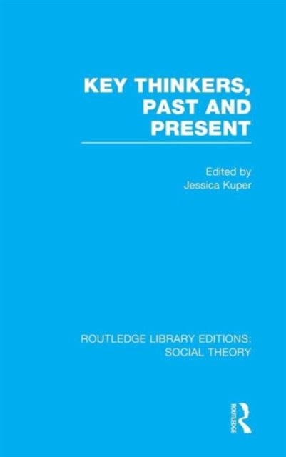 Book cover of: Key Thinkers, Past and Present (RLE Social Theory). By: Jessica Kuper