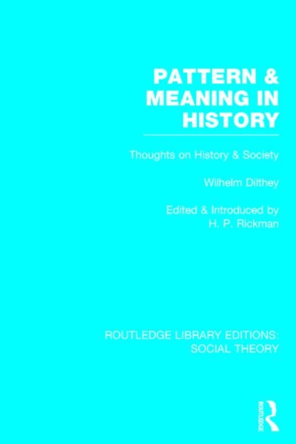 Book cover of: Pattern and Meaning in History (RLE Social Theory). By: H. P. Rickman