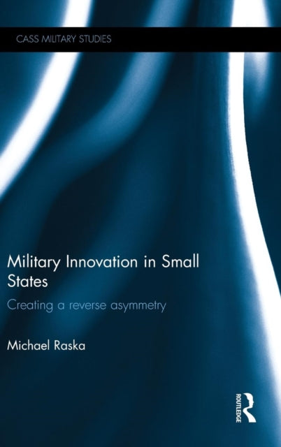 Book cover of: Military Innovation in Small States. By: Michael Raska