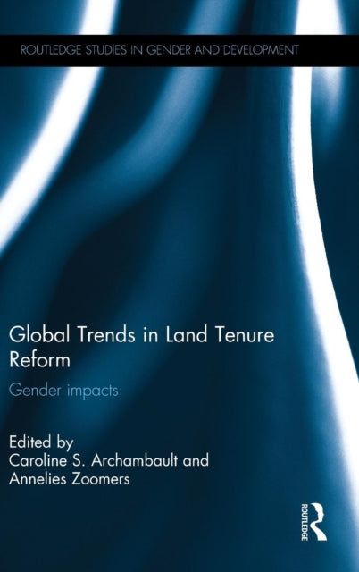 Book cover of: Global Trends in Land Tenure Reform. By: Caroline S. Archambault