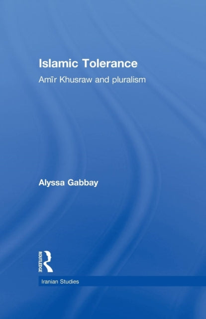 Book cover of: Islamic Tolerance. By: Alyssa Gabbay