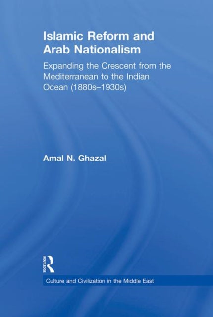 Book cover of: Islamic Reform and Arab Nationalism. By: Amal N. Ghazal