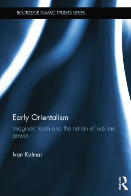 Book cover of: Early Orientalism. By: Ivan Kalmar