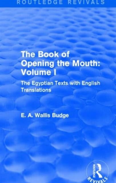 Book cover of: Book of Opening the Mouth: Vol. I (Routledge Revivals). By: E. A. Wallis Budge