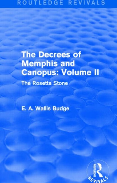 Book cover of: Decrees of Memphis and Canopus: Vol. II (Routledge Revivals). By: E. A. Wallis Budge