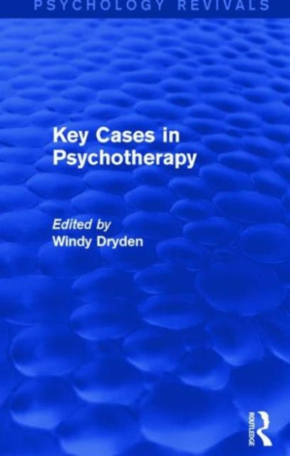 Book cover of: Key Cases in Psychotherapy (Psychology Revivals). By: Windy Dryden