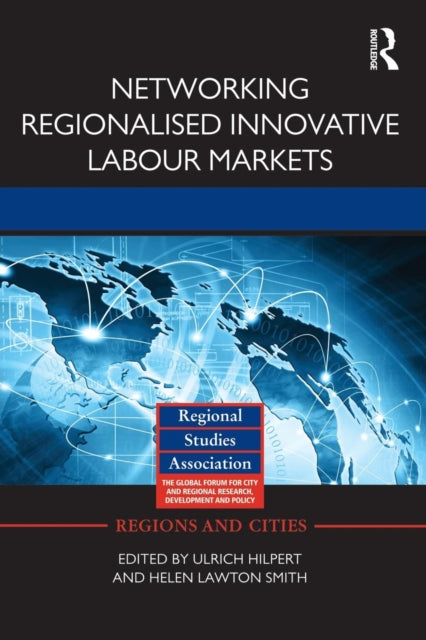 Book cover of: Networking Regionalised Innovative Labour Markets. By: Ulrich Hilpert