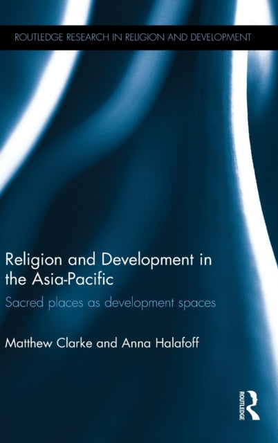 Book cover of: Religion and Development in the Asia-Pacific. By: Matthew Clarke