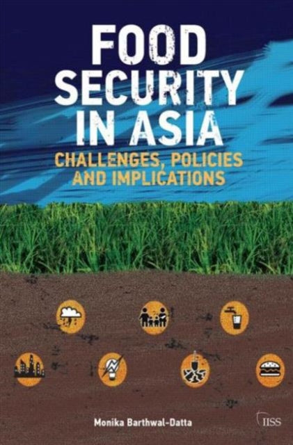 Book cover of: Food Security in Asia. By: Monika Barthwal-Datta