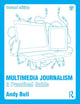 Book cover of: Multimedia Journalism. By: Andy Bull