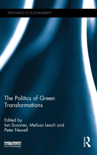 Book cover of: Politics of Green Transformations. By: Ian Scoones