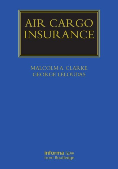Book cover of: Air Cargo Insurance. By: Malcolm A. Clarke