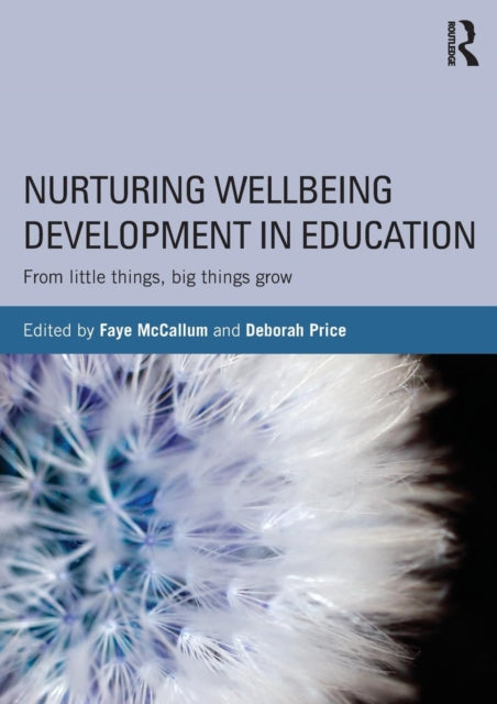 Book cover of: Nurturing Wellbeing Development in Education. By: Faye McCallum