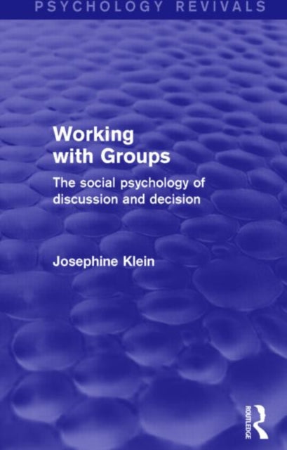 Book cover of: Working with Groups (Psychology Revivals). By: Josephine Klein