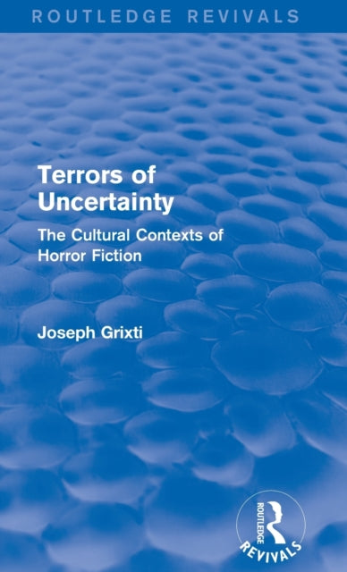 Book cover of: Terrors of Uncertainty (Routledge Revivals). By: Joseph Grixti