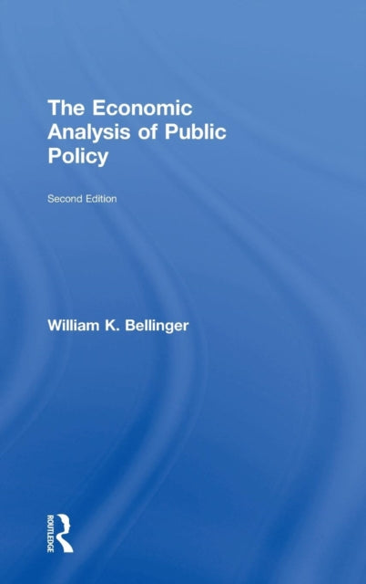 Book cover of: Economic Analysis of Public Policy. By: William K. Bellinger