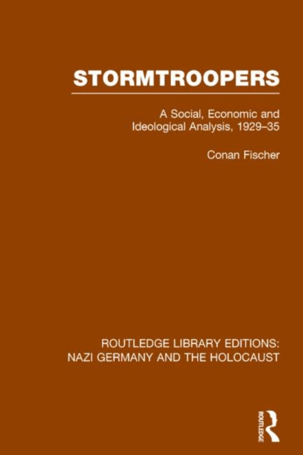 Book cover of: Stormtroopers (RLE Nazi Germany & Holocaust). By: Conan Fischer