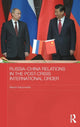 Book cover of: Russia-China Relations in the Post-Crisis International Order. By: Marcin Kaczmarski