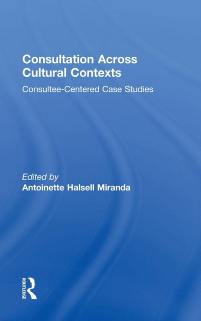Book cover of: Consultation Across Cultural Contexts. By: Antoinette Miranda