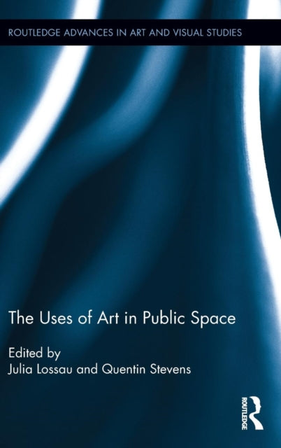 Book cover of: Uses of Art in Public Space. By: Julia Lossau
