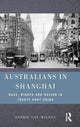 Book cover of: Australians in Shanghai. By: Sophie Loy-Wilson