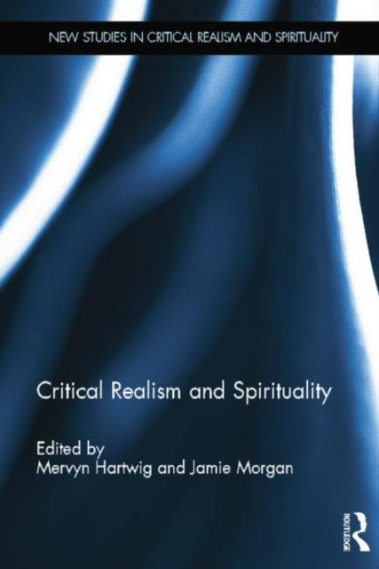 Book cover of: Critical Realism and Spirituality. By: Mervyn Hartwig