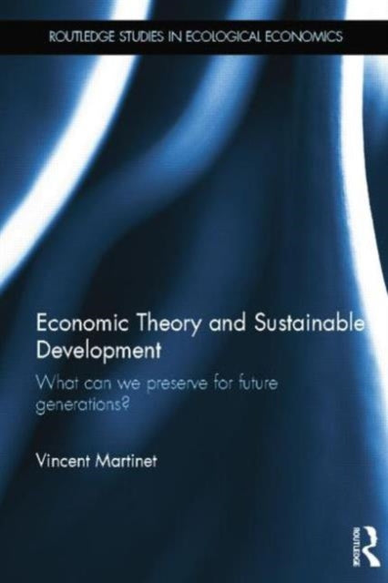 Book cover of: Economic Theory and Sustainable Development. By: Vincent Martinet