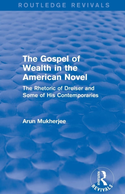 Book cover of: Gospel of Wealth in the American Novel (Routledge Revivals). By: Arun Mukherjee