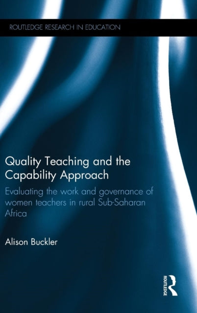 Book cover of: Quality Teaching and the Capability Approach. By: Alison Bucker