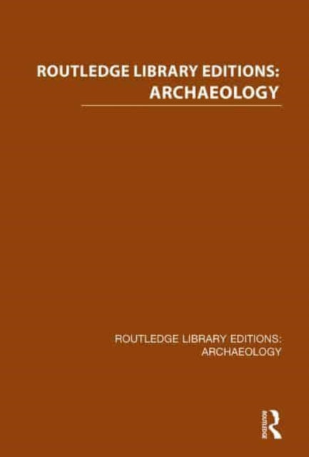 Book cover of: Routledge Library Editions: Archaeology