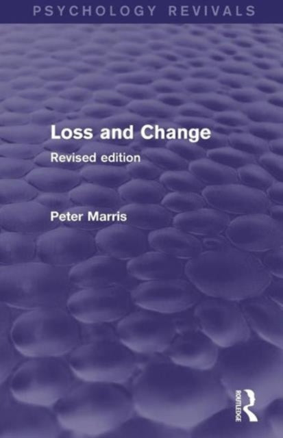 Book cover of: Loss and Change (Psychology Revivals). By: Peter Marris