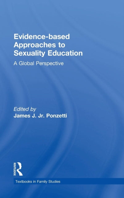 Book cover of: Evidence-based Approaches to Sexuality Education. By: Ponzetti, James J., Jr.