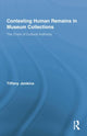 Book cover of: Contesting Human Remains in Museum Collections. By: Tiffany Jenkins