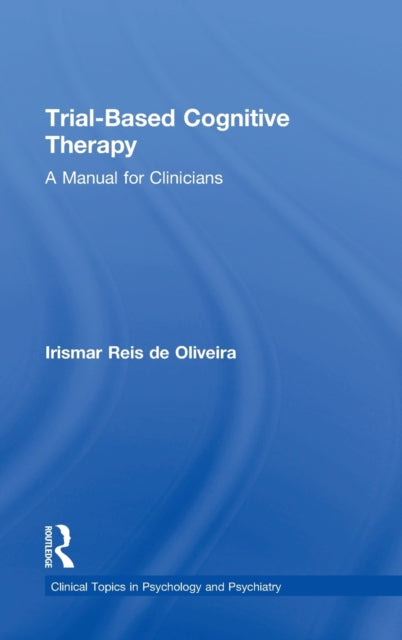 Book cover of: Trial-Based Cognitive Therapy. By: Irismar Reis de Oliveira