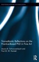Book cover of: Transatlantic Reflections on the Practice-Based PhD in Fine Art. By: Jessica Schwarzenbach